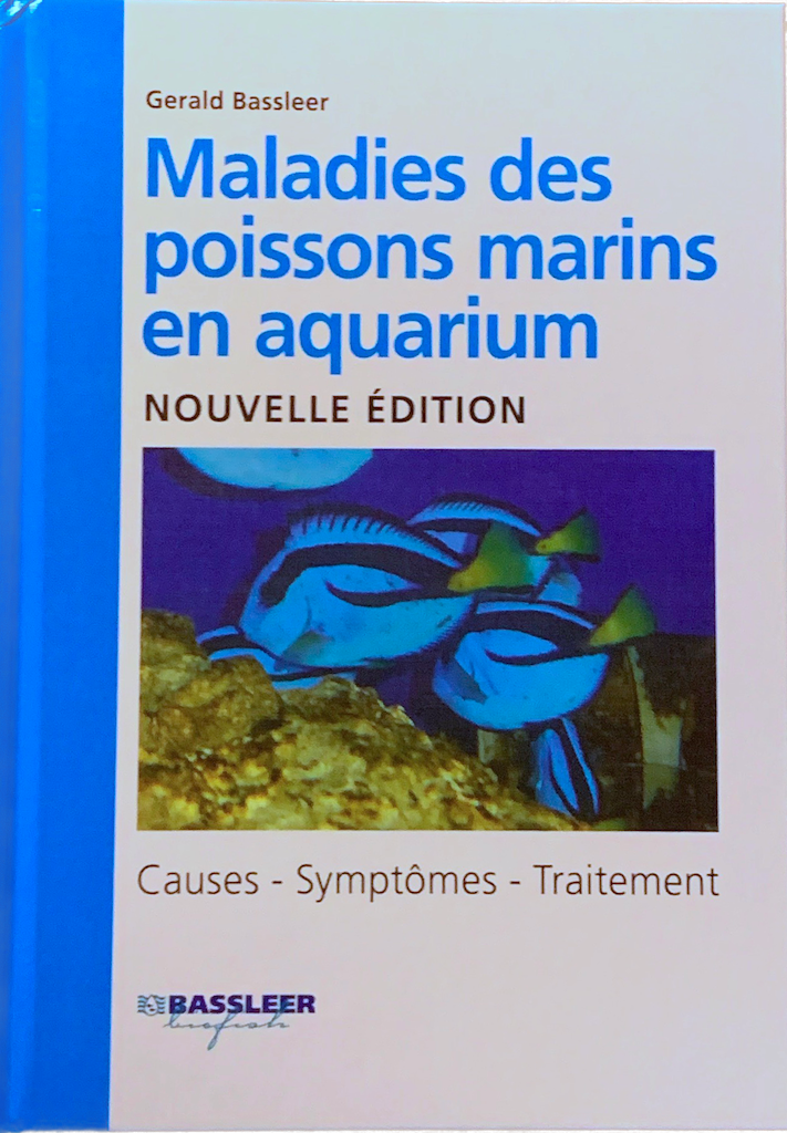 Maladies des poissons marins en aquarium nouvelle édition- Dr Bassleer
