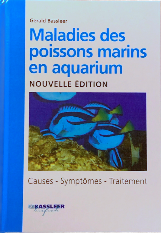 Maladies des poissons marins en aquarium nouvelle édition- Dr Bassleer