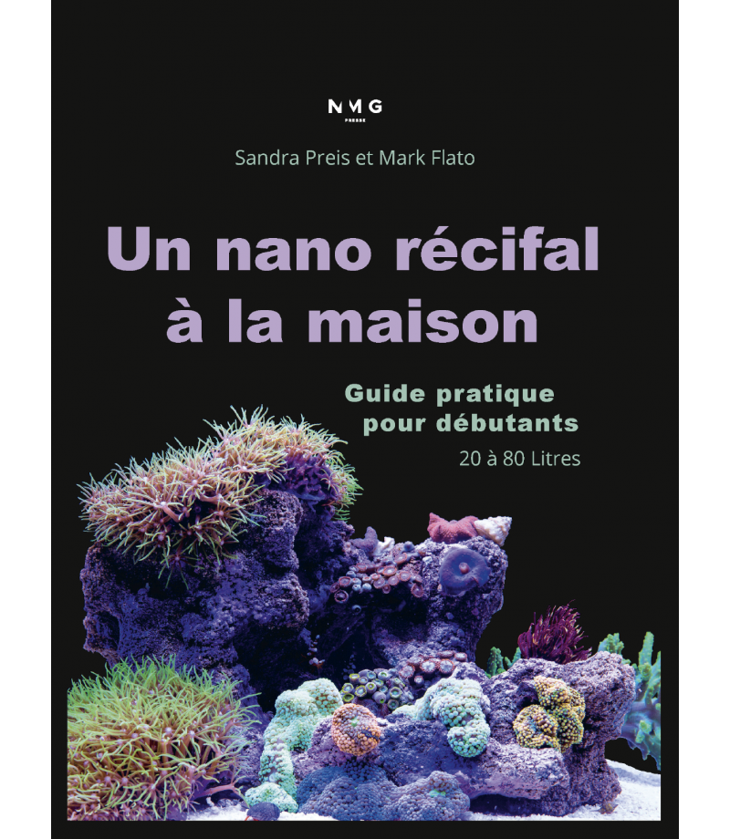 Un nano récifal à la maison - Guide pratique